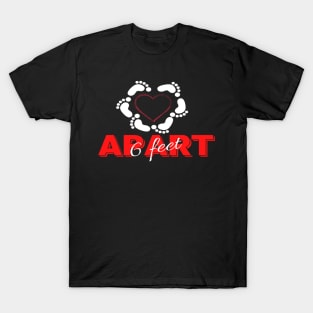 6 Feet Apart T-Shirt